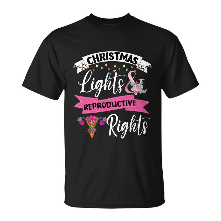 Feminist Christmas Lights And Reproductive Rights Pro Choice Funny Gift Unisex T-Shirt