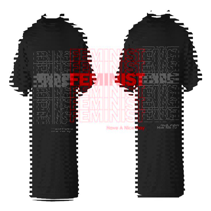 Feminist Have A Nice Day Rights T-shirt
