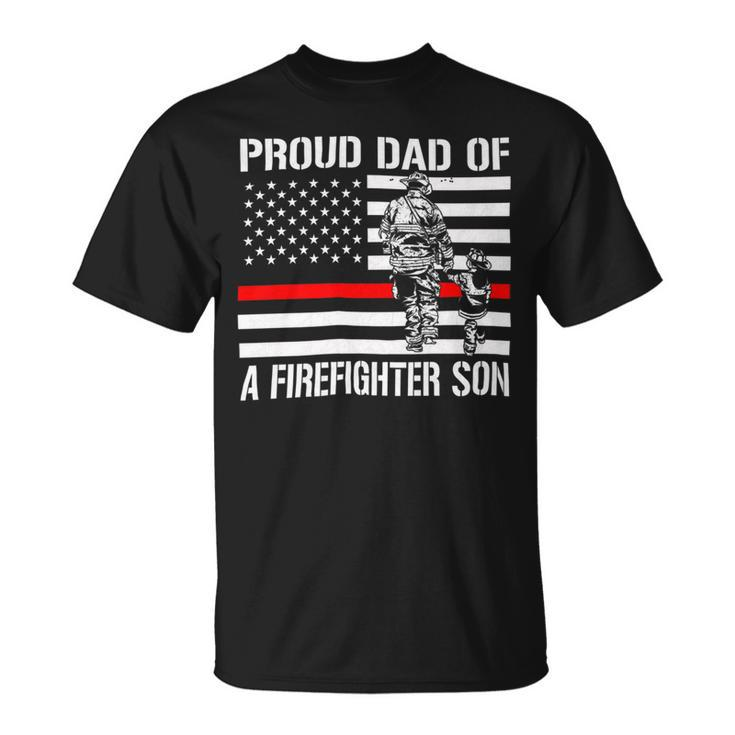 Firefighter Proud Dad Of A Firefighter Son Firefighter Unisex T-Shirt