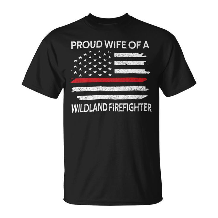 Firefighter Proud Wife Of A Wildland Firefighter Wife Firefighting Unisex T-Shirt