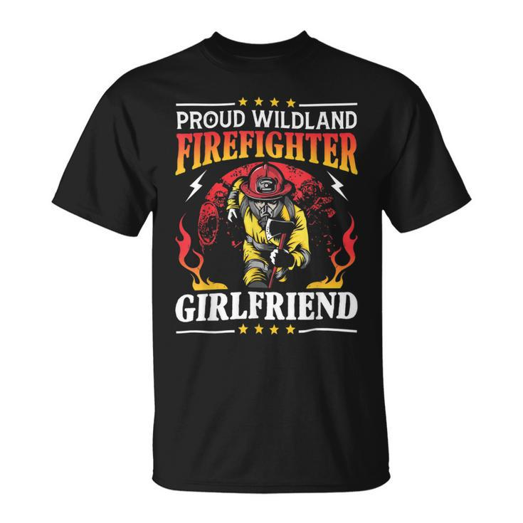 Firefighter Proud Wildland Firefighter Girlfriend Gift Unisex T-Shirt