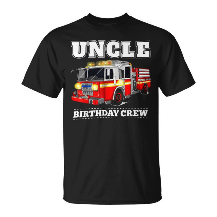 Firefighter Uncle Birthday Crew Fire Truck Firefighter Fireman Party Unisex T-Shirt