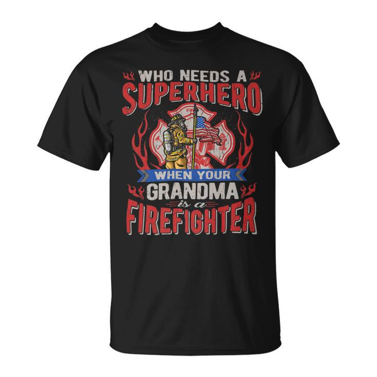 Firefighter Who Needs A Superhero When Your Grandma Is A Firefighter V2 Unisex T-Shirt