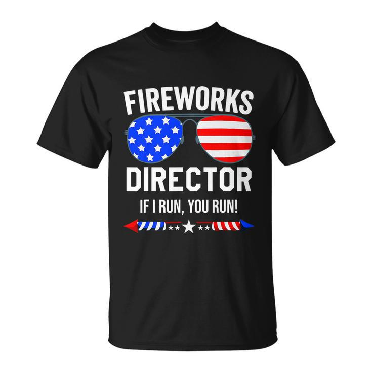 Fireworks Director Shirt Fireworks Director If I Run You Run Unisex T-Shirt