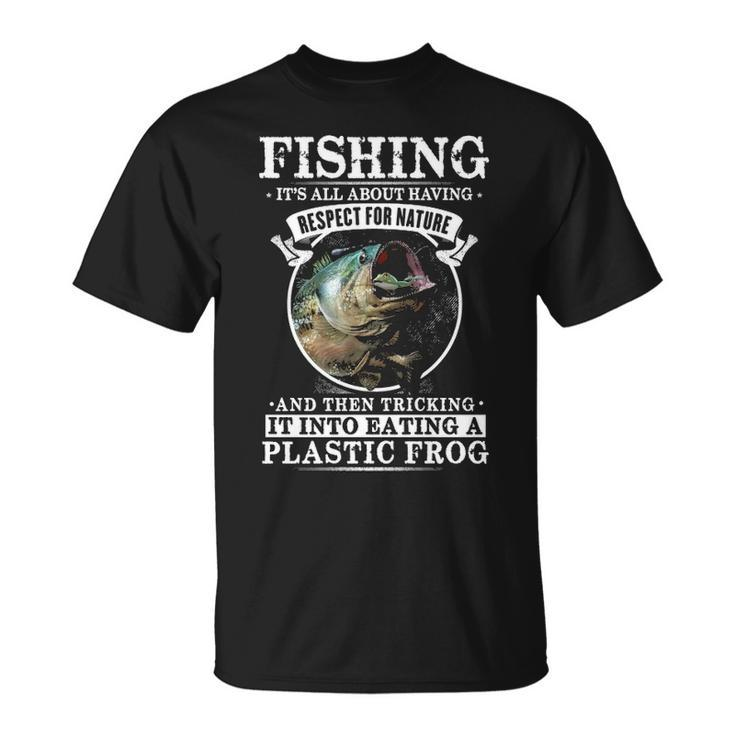 Fishing - Its All About Respect Unisex T-Shirt
