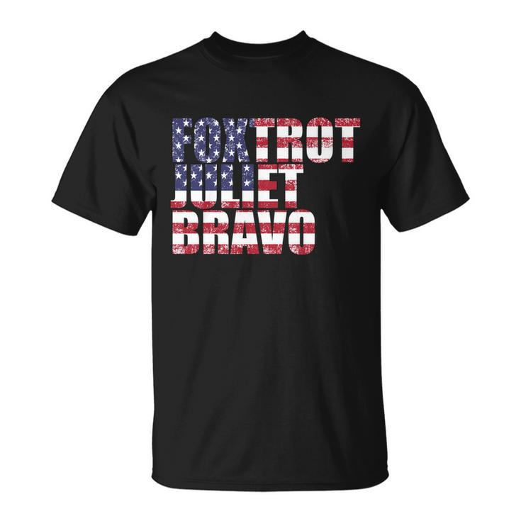 Fjb Foxtrot Juliet Bravo Usa Anti Biden Tshirt Unisex T-Shirt