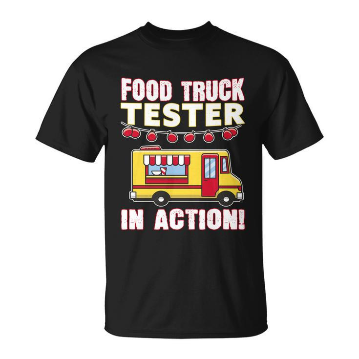 Food Truck Tester In Action Gift Street Food Truck Gift Foodtruck Meaningful Gif Unisex T-Shirt