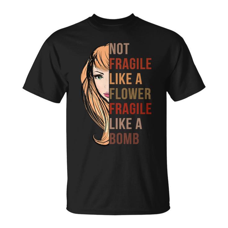 Fragile Like A Bomb Tshirt Unisex T-Shirt