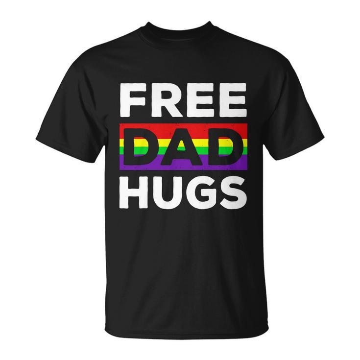 Free Dad Hugs Shirt Fathers Day Shirt Lgbtq Proud Fathers Tshirt Lgbtq Prid Unisex T-Shirt