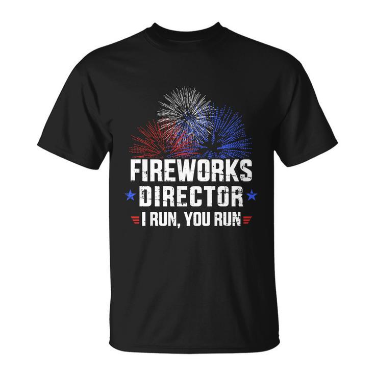 Funny 4Th Of July Fireworks Director I Run You Run V2 Unisex T-Shirt