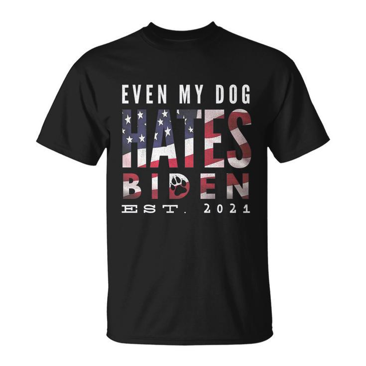 Funny Anti Biden Even My Dog Hates Biden Biden Sucks Anti Biden Usa Flag Unisex T-Shirt