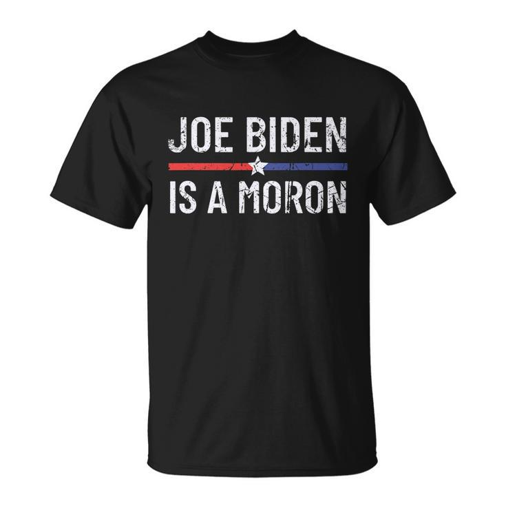 Funny Anti Joe Biden Is A Moron Pro America Political Unisex T-Shirt