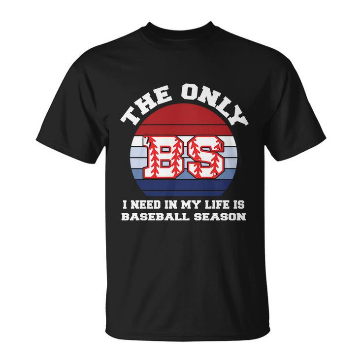 Funny Baseball Quote Baseball Fan Funny Bs Season Baseball Lover Unisex T-Shirt