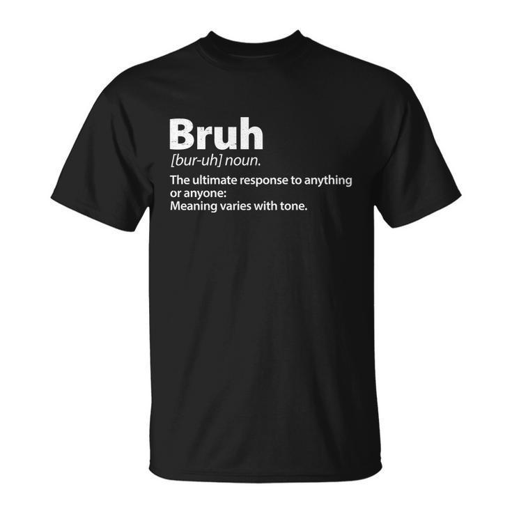 Funny Bruh Definition Unisex T-Shirt