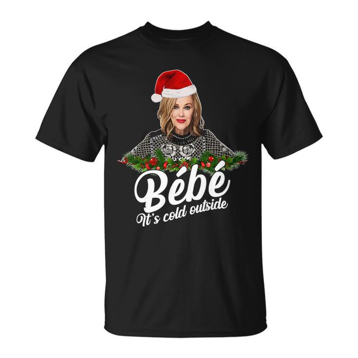 Funny Christmas Bebe Its Cold Outside Unisex T-Shirt