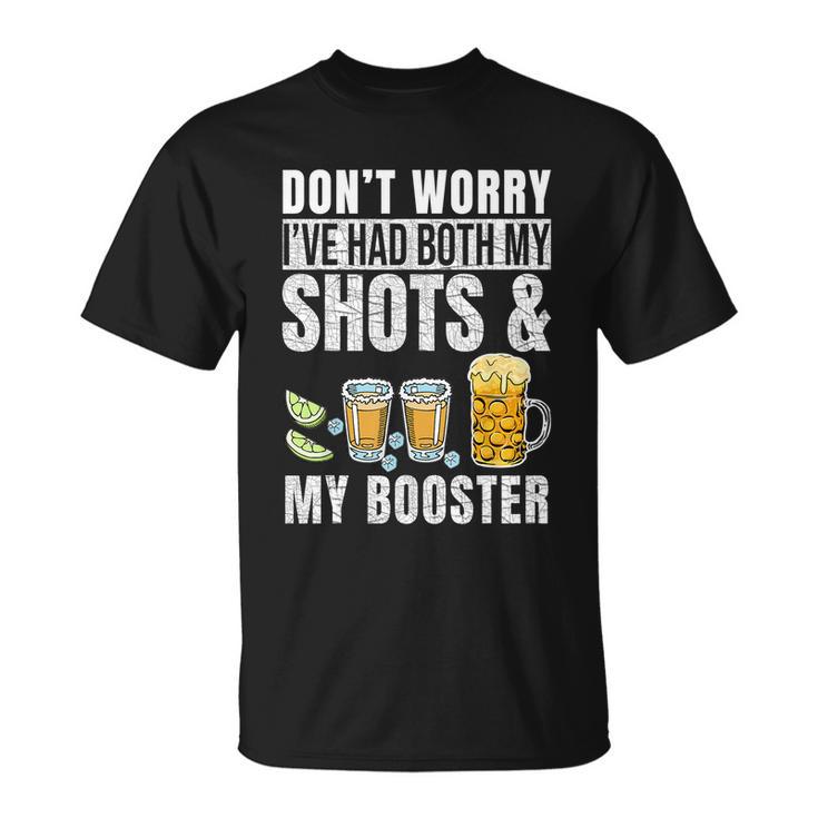 Funny Dont Worry Ive Had Both My Shots And Booster Funny Vaccine Gift Tshirt Unisex T-Shirt