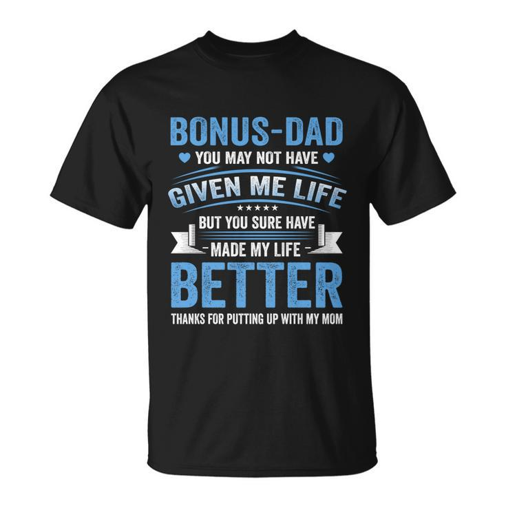Funny Fathers Day Bonus Dad Gift From Daughter Son Wife Gift Unisex T-Shirt