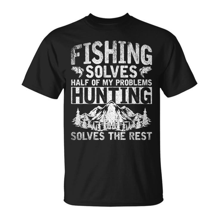 Funny Hunting Fishing Solves Half Of My Problems Fishing  V2 Unisex T-Shirt