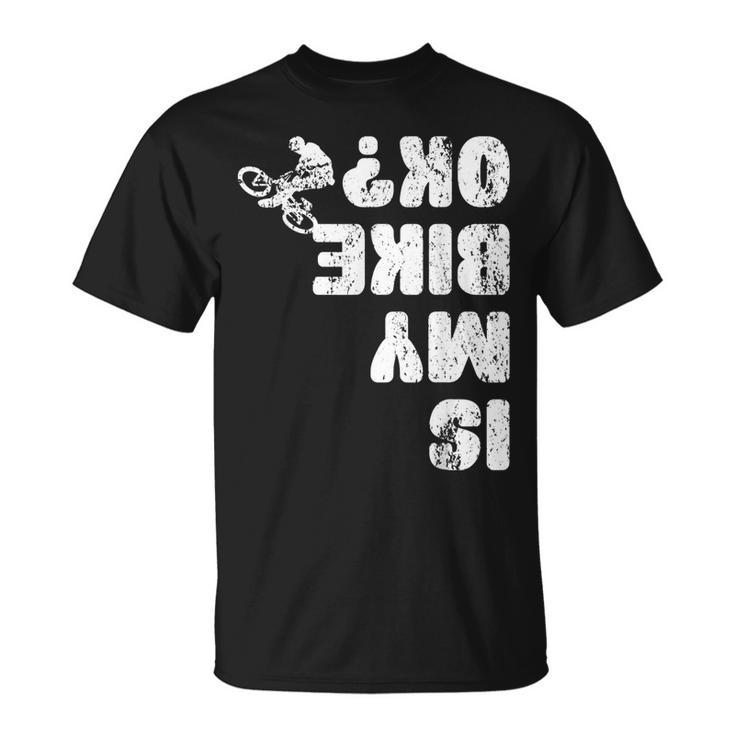 Funny Is My Bike Ok Youth Mens Kids Womens Mountain Biker  Unisex T-Shirt