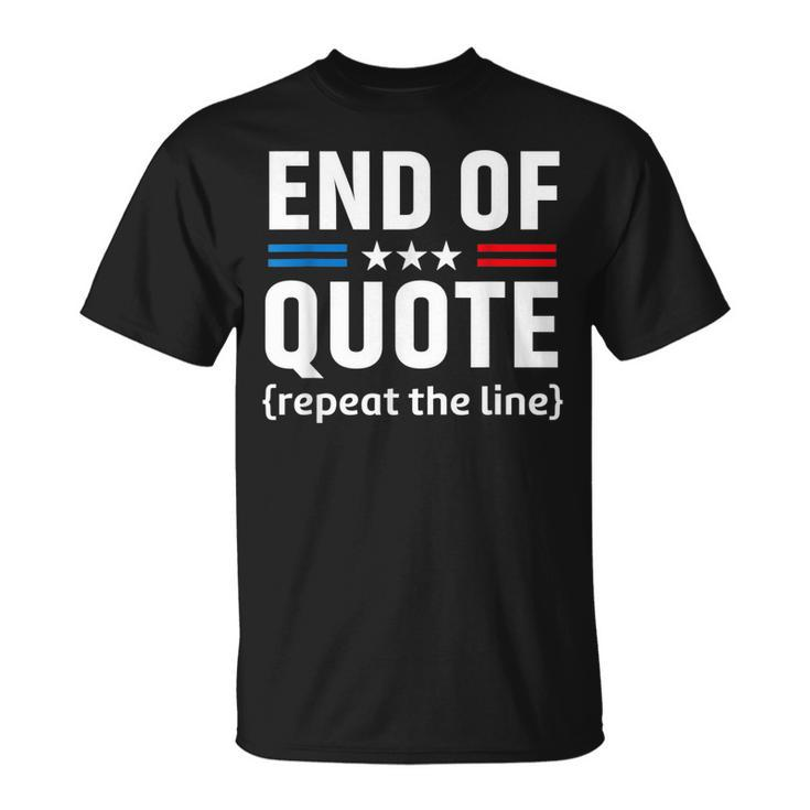 Funny Joe End Of Quote Repeat The Line  V2 Unisex T-Shirt