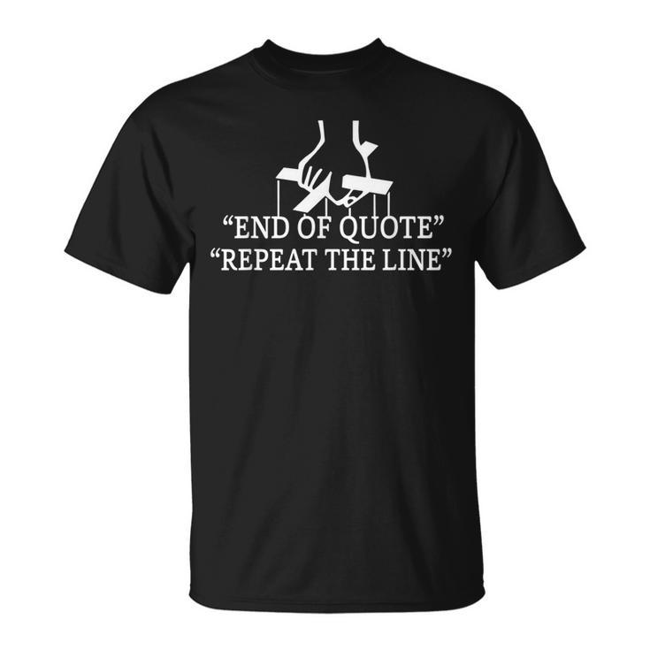 Funny Joe End Of Quote Repeat The Line  V3 Unisex T-Shirt