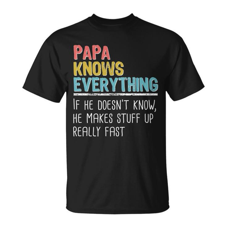 Funny Papa Knows Everything Unisex T-Shirt