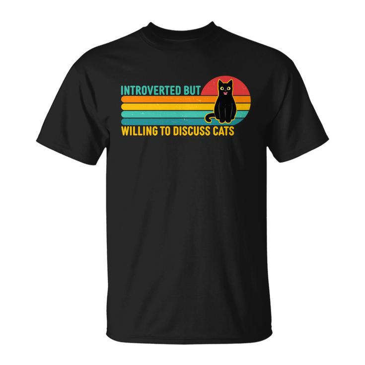 Funny Retro Cat Introverted But Willing To Discuss Cats Tshirt Unisex T-Shirt