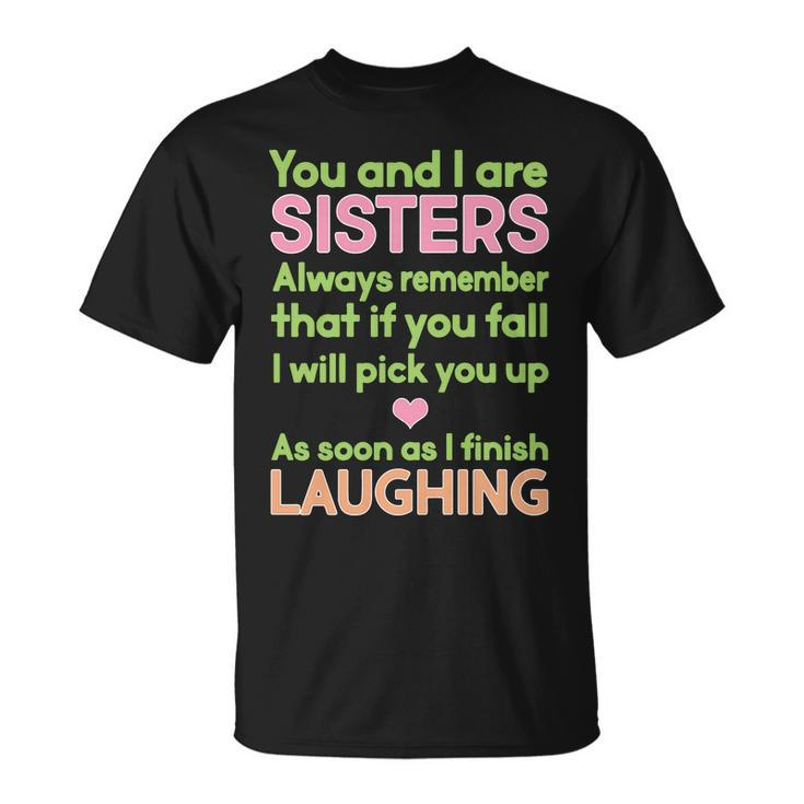 Funny Sisters Laughing Tshirt Unisex T-Shirt