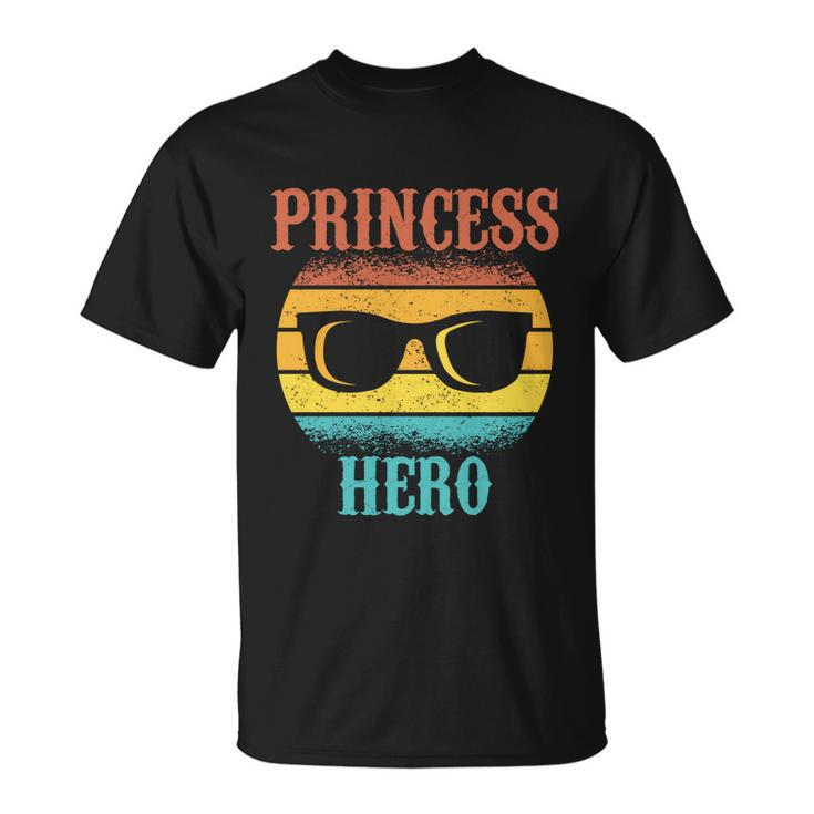 Funny Tee For Fathers Day Princess Hero Of Daughters Meaningful Gift Unisex T-Shirt