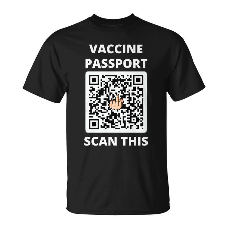 Funny Vaccine Passport Scan This Middle Finger Unisex T-Shirt