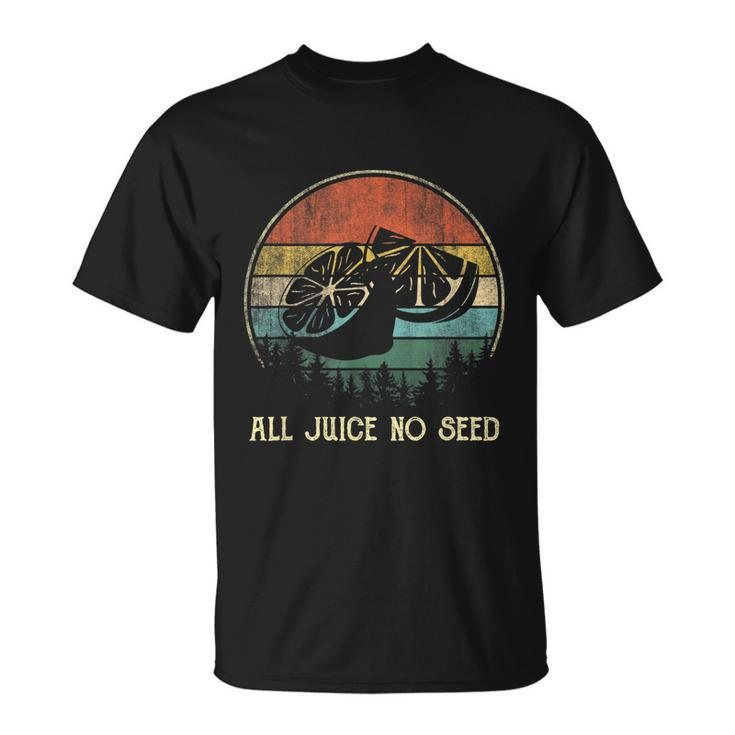 Funny Vasectomy Gifts For Men All Juice No Seed Unisex T-Shirt