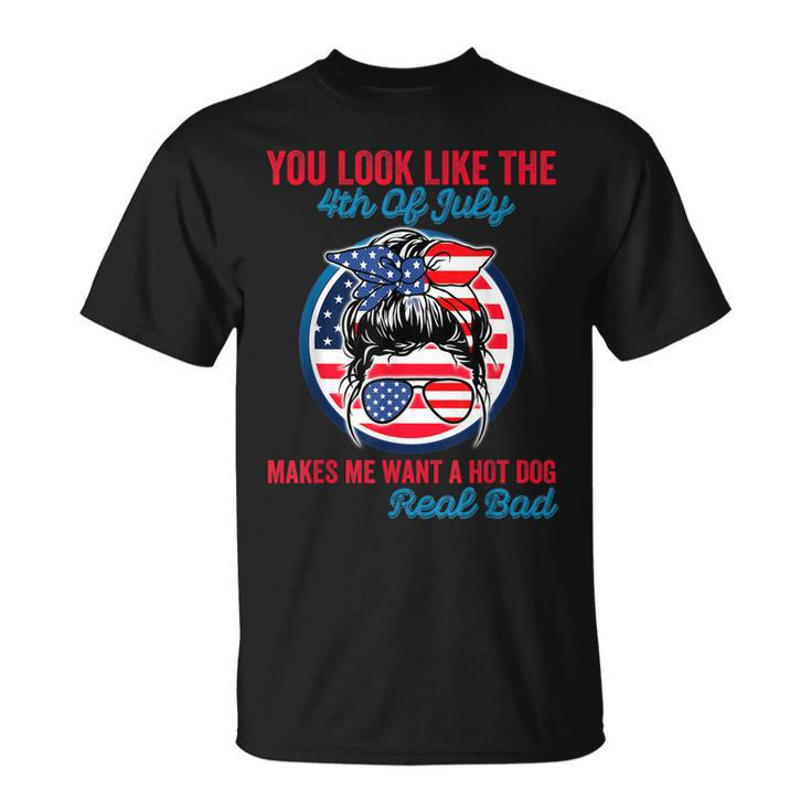 Funny You Look Like The 4Th Of July Makes Me Want A Hot Dog  V3 Unisex T-Shirt