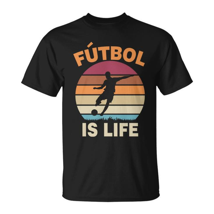 Futbol Is Life Tshirt Unisex T-Shirt