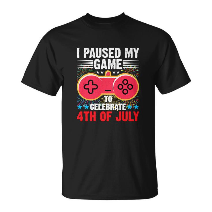 Gamer Funny I Paused My Game To Celebrate 4Th Of July Unisex T-Shirt