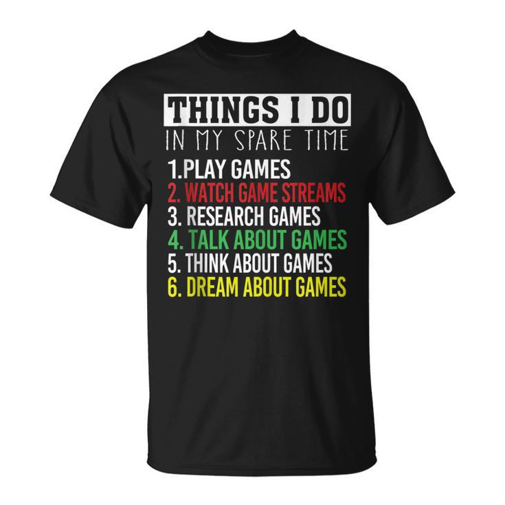 Gamer Nagers Things I Do In My Spare Time Gaming T-shirt