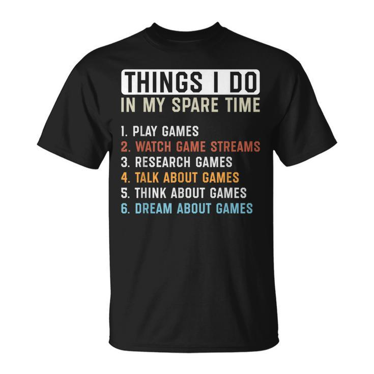 Gamer Things I Do In My Spare Time Gaming T-shirt