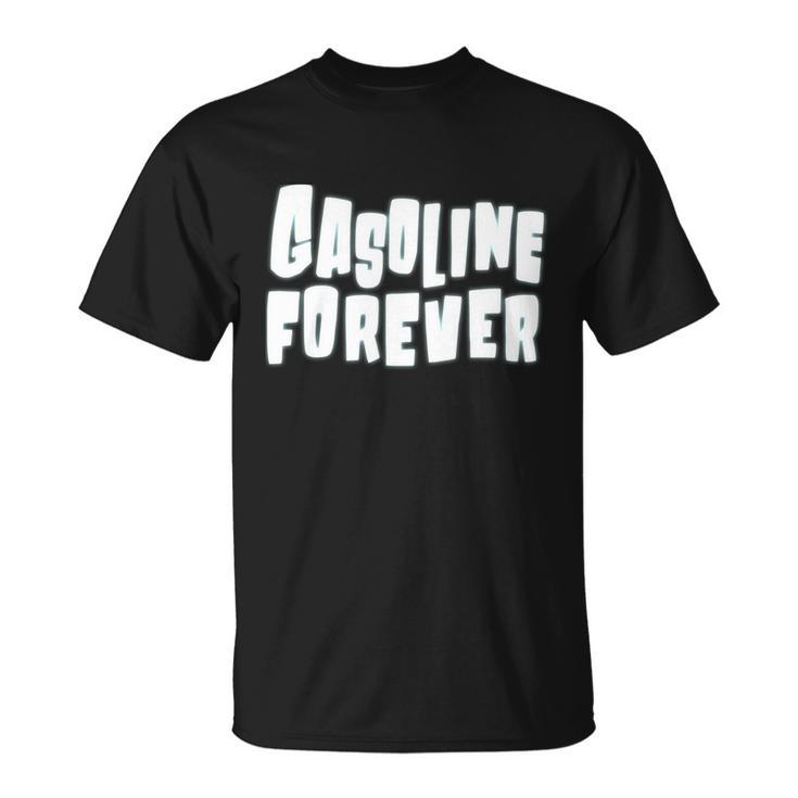 Gasoline Forever Funny Gas Cars Tees Unisex T-Shirt
