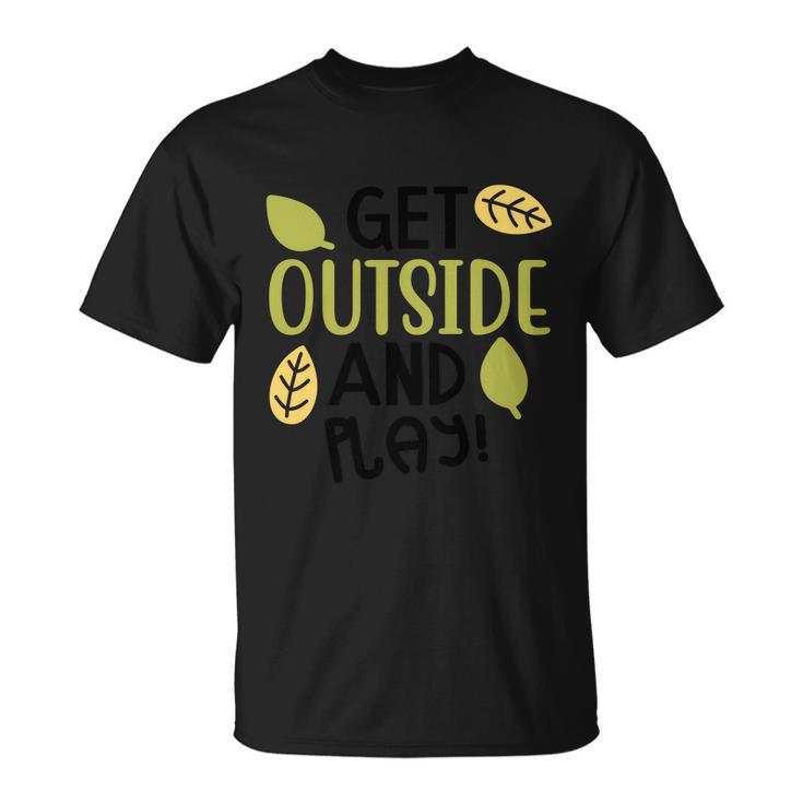 Get Outside And Play Halloween Quote V3 Unisex T-Shirt