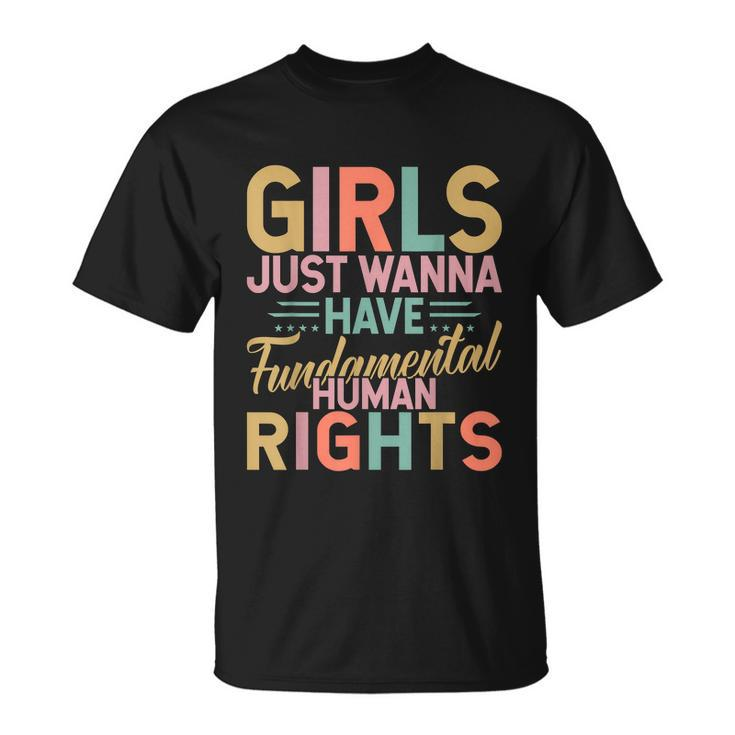 Girls Just Wanna Have Fundamental Human Rights V3 Unisex T-Shirt