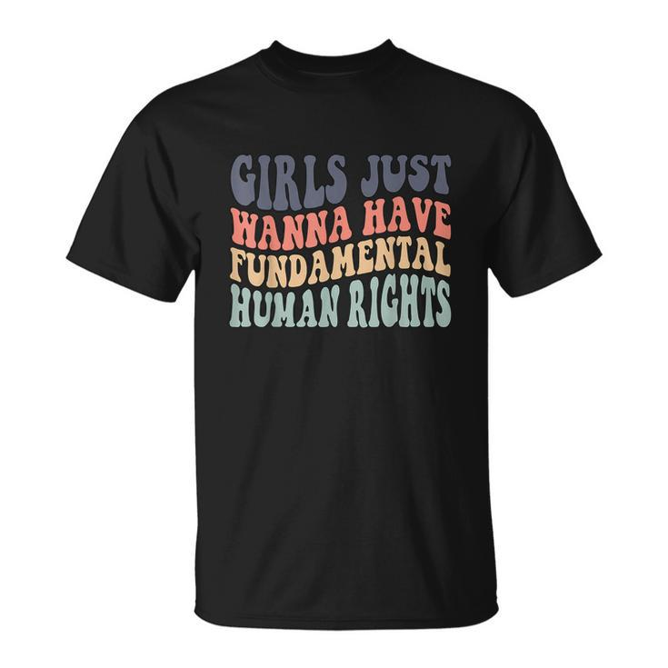 Girls Just Wanna Have Fundamental Rights Feminist Unisex T-Shirt