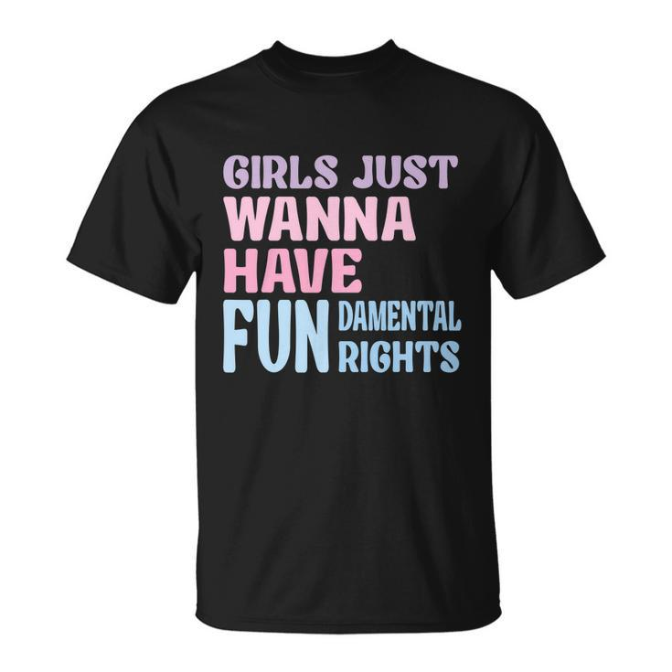 Girls Just Wanna Have Fundamental Rights V4 Unisex T-Shirt