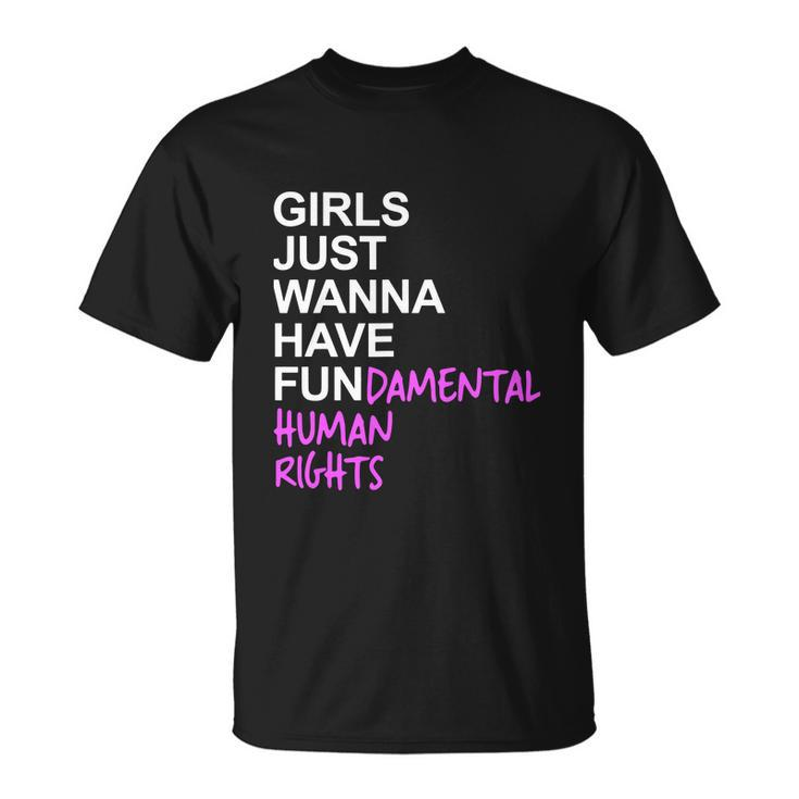 Girls Just Wanna Have Fundamental Rights V6 Unisex T-Shirt