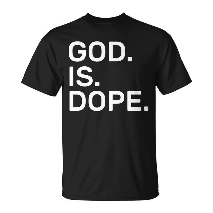 God Is Dope Unisex T-Shirt