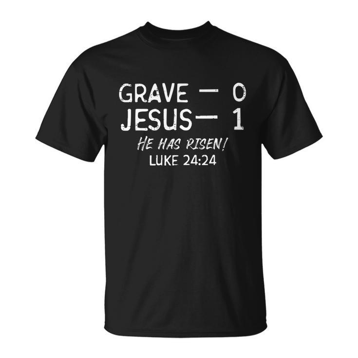 Grave 0 Jesus 1 He Has Risen Jesus Religious Easter Christ Unisex T-Shirt