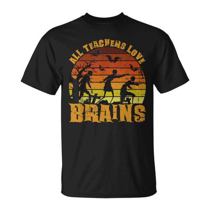 Halloween School Teacher All Teachers Love Brains  Unisex T-Shirt