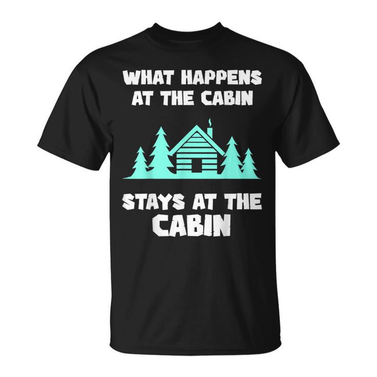 What Happens At The Cabin Stays In The Cabin Mountain Hiker T-shirt