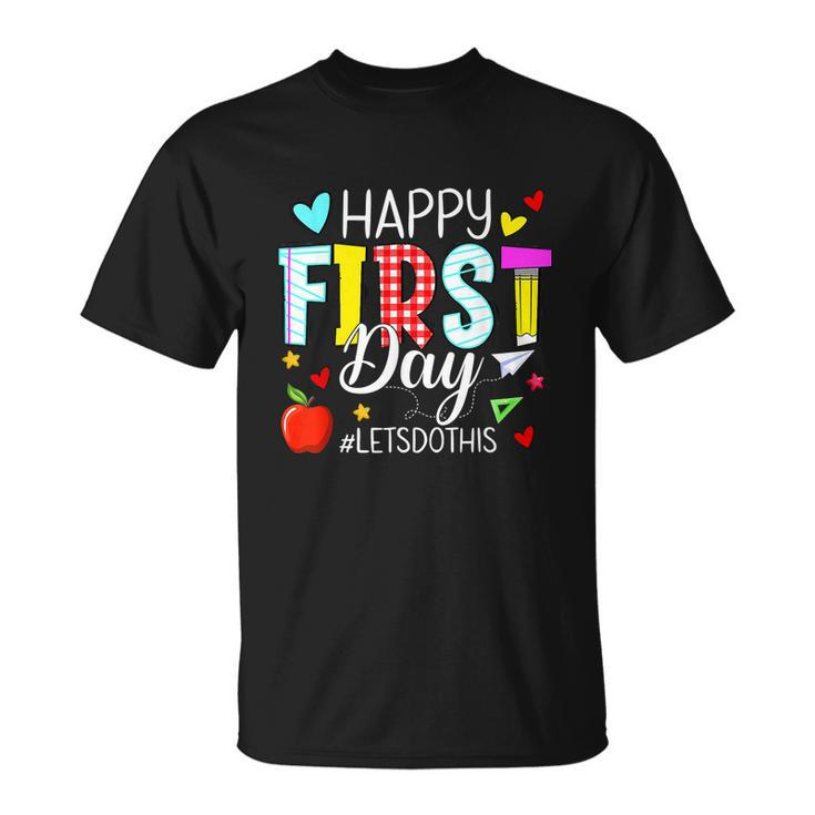 Happy First Day Lets Do Welcome Back To School Teacher Unisex T-Shirt