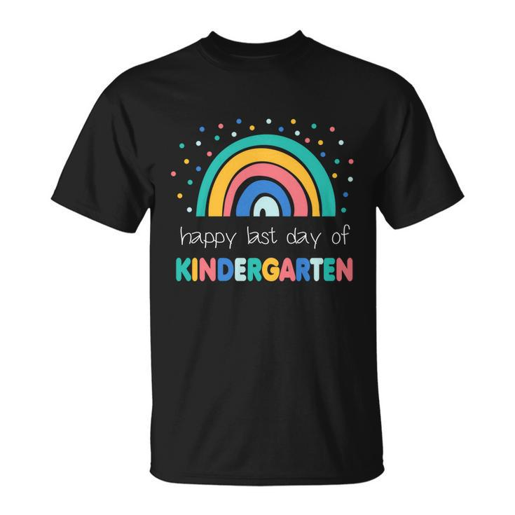 Happy Last Day Of Kindergarten Gift Teacher Last Day Of School Gift Unisex T-Shirt