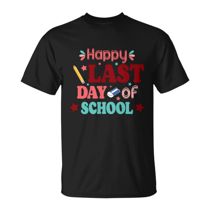 Happy Last Day Of School Meaningful Gift V2 Unisex T-Shirt