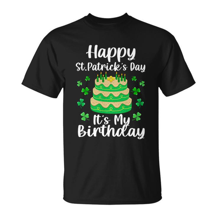 Happy St Patricks Day Its My Birthday Shamrock Irish Unisex T-Shirt